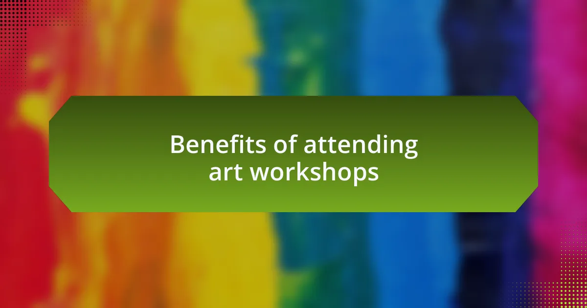 Benefits of attending art workshops