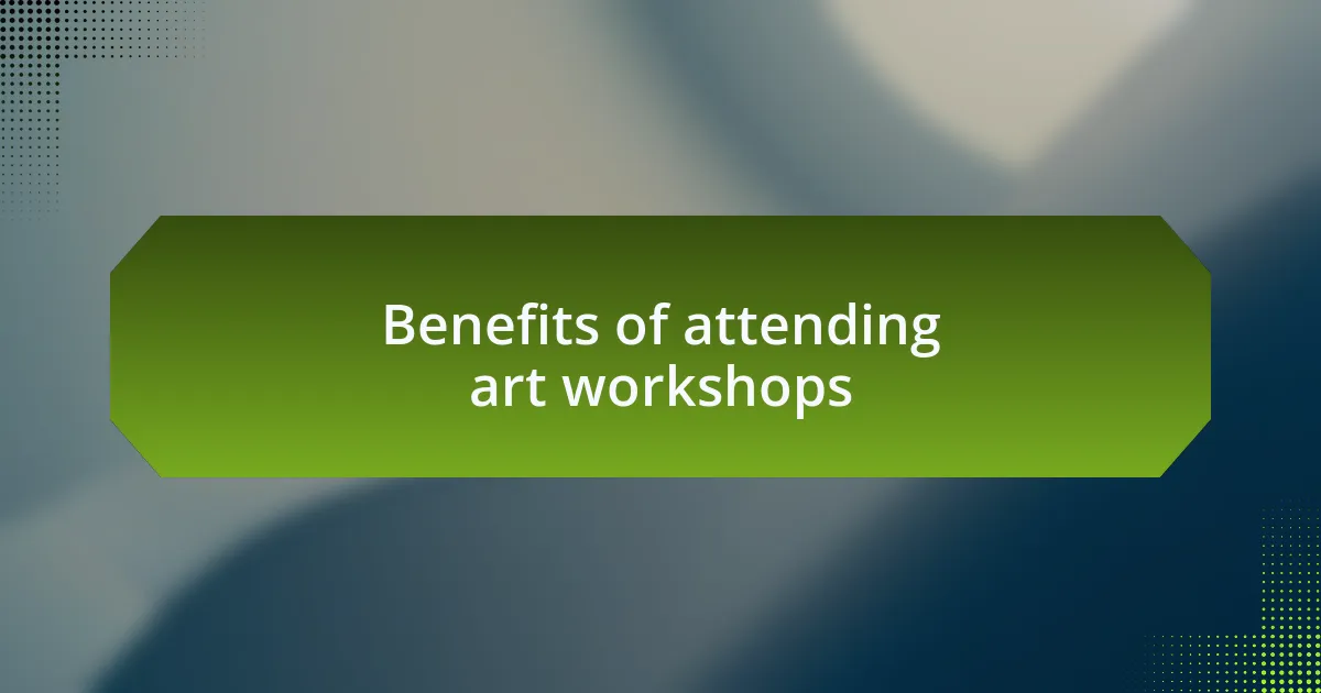 Benefits of attending art workshops