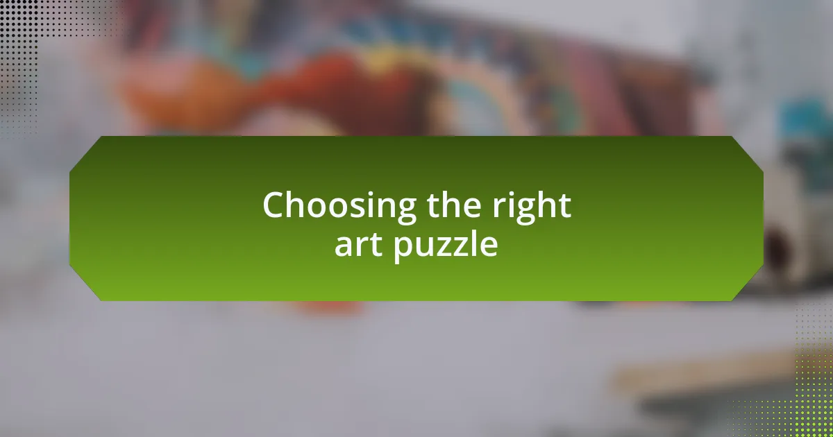 Choosing the right art puzzle