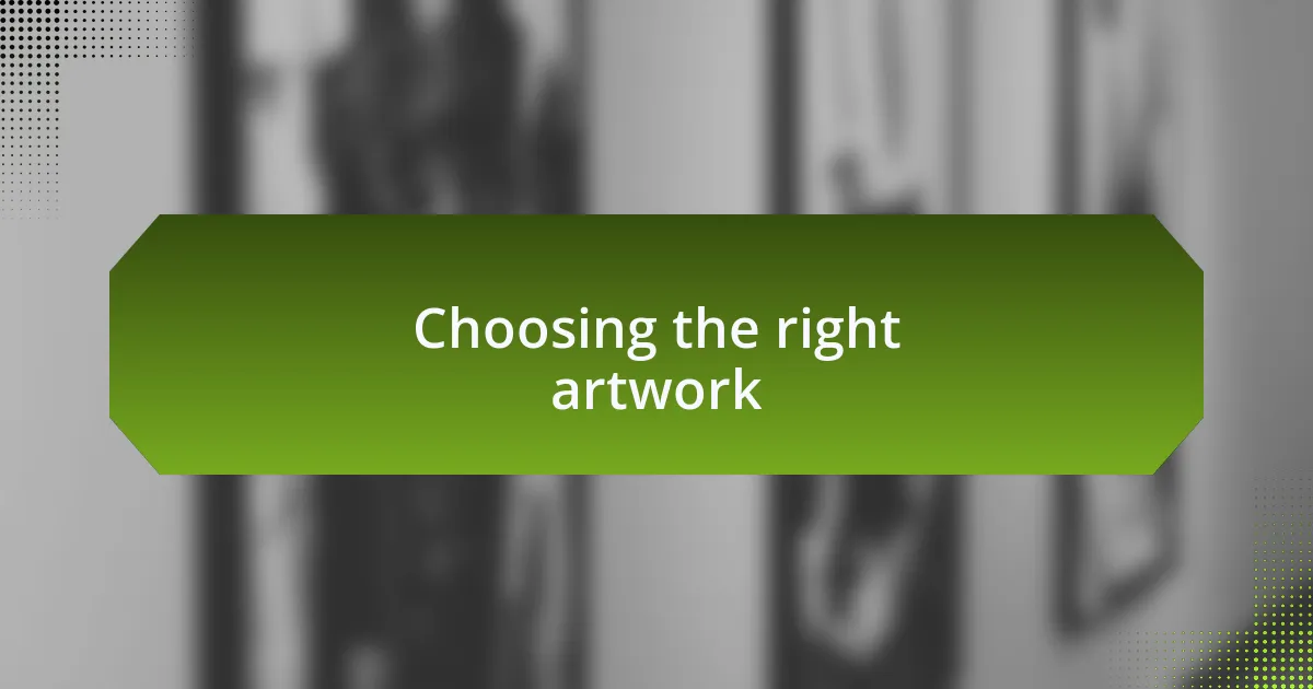 Choosing the right artwork