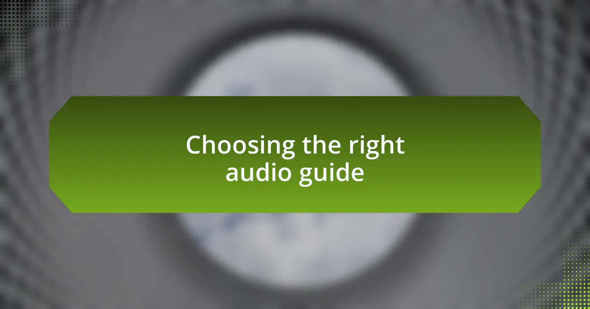Choosing the right audio guide