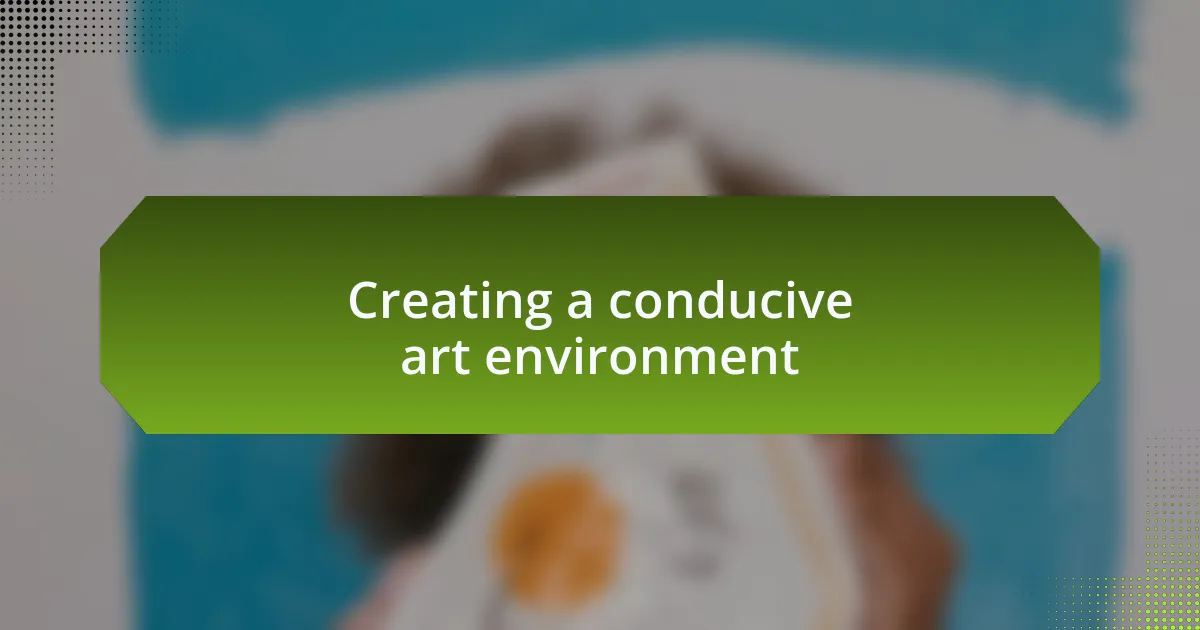 Creating a conducive art environment