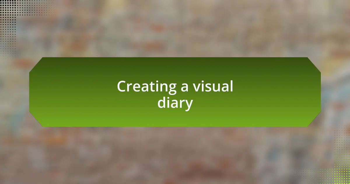 Creating a visual diary
