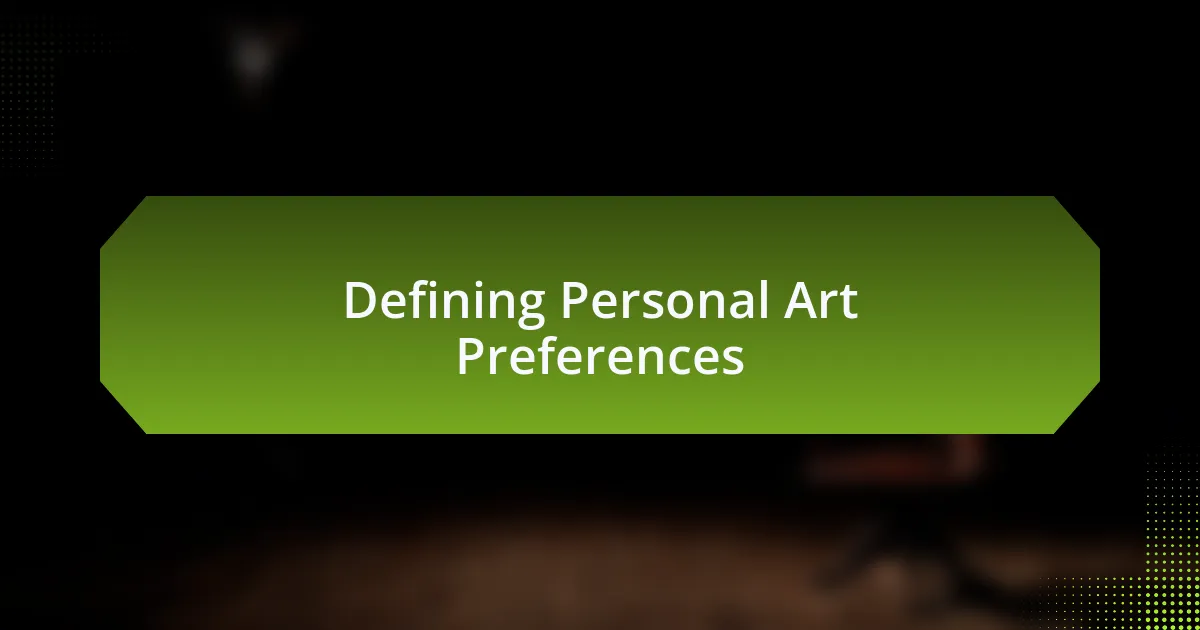 Defining Personal Art Preferences