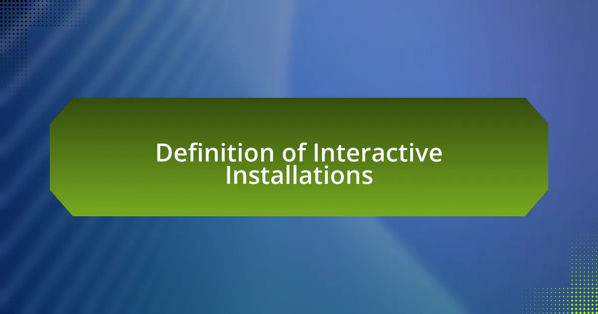 Definition of Interactive Installations