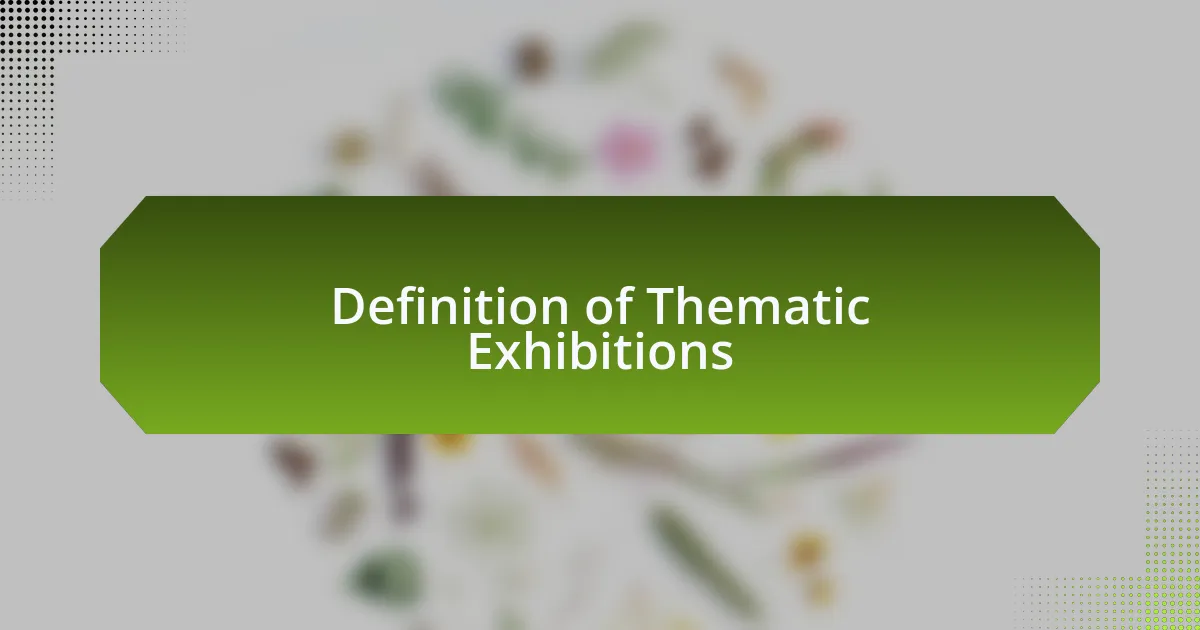Definition of Thematic Exhibitions