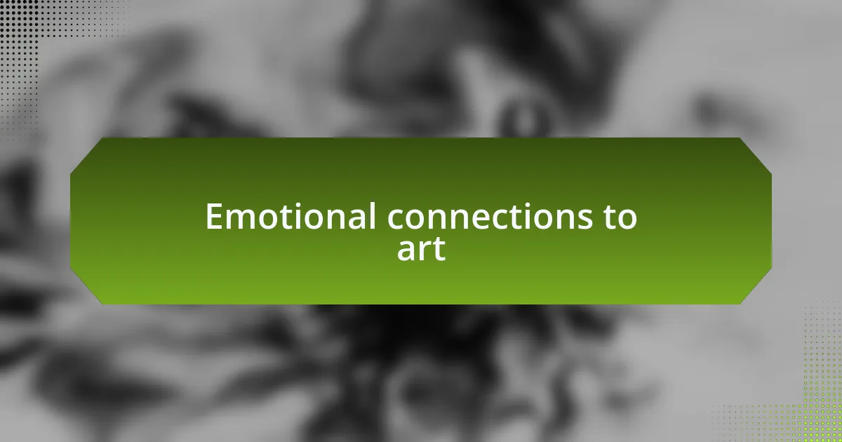 Emotional connections to art