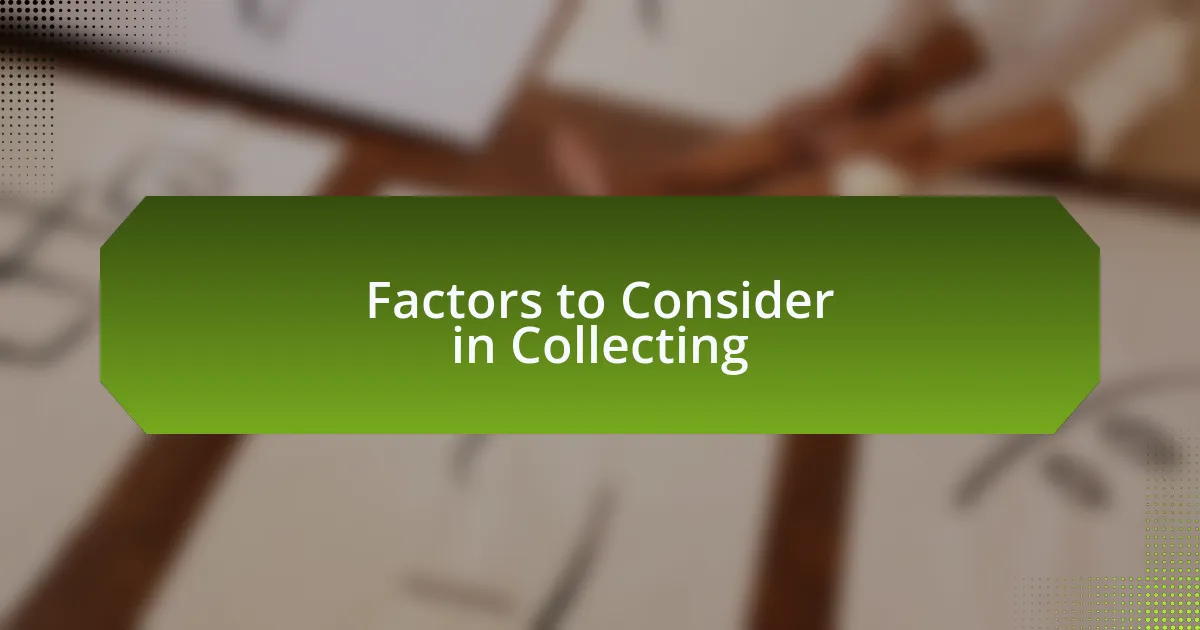 Factors to Consider in Collecting