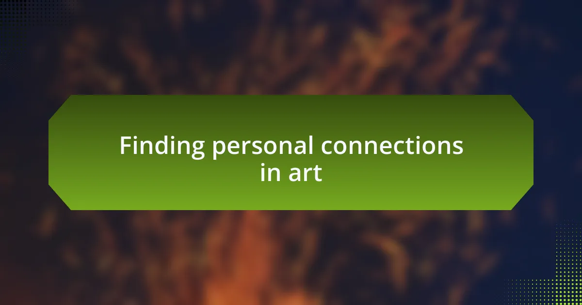 Finding personal connections in art