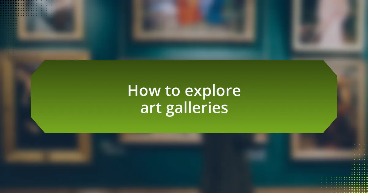 How to explore art galleries
