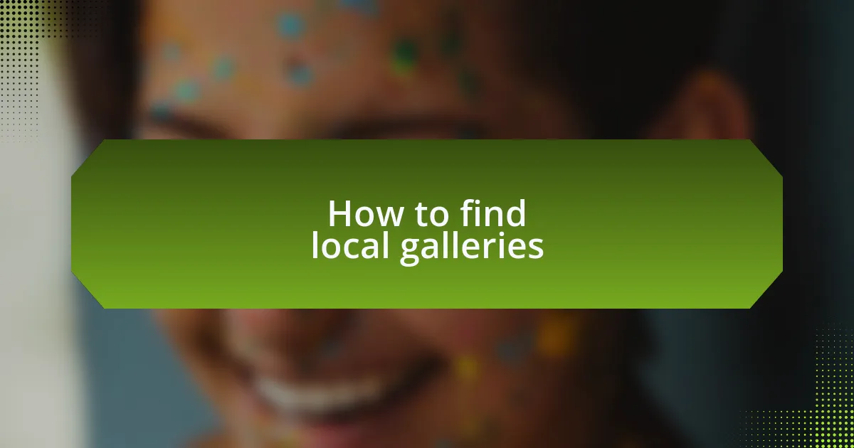 How to find local galleries