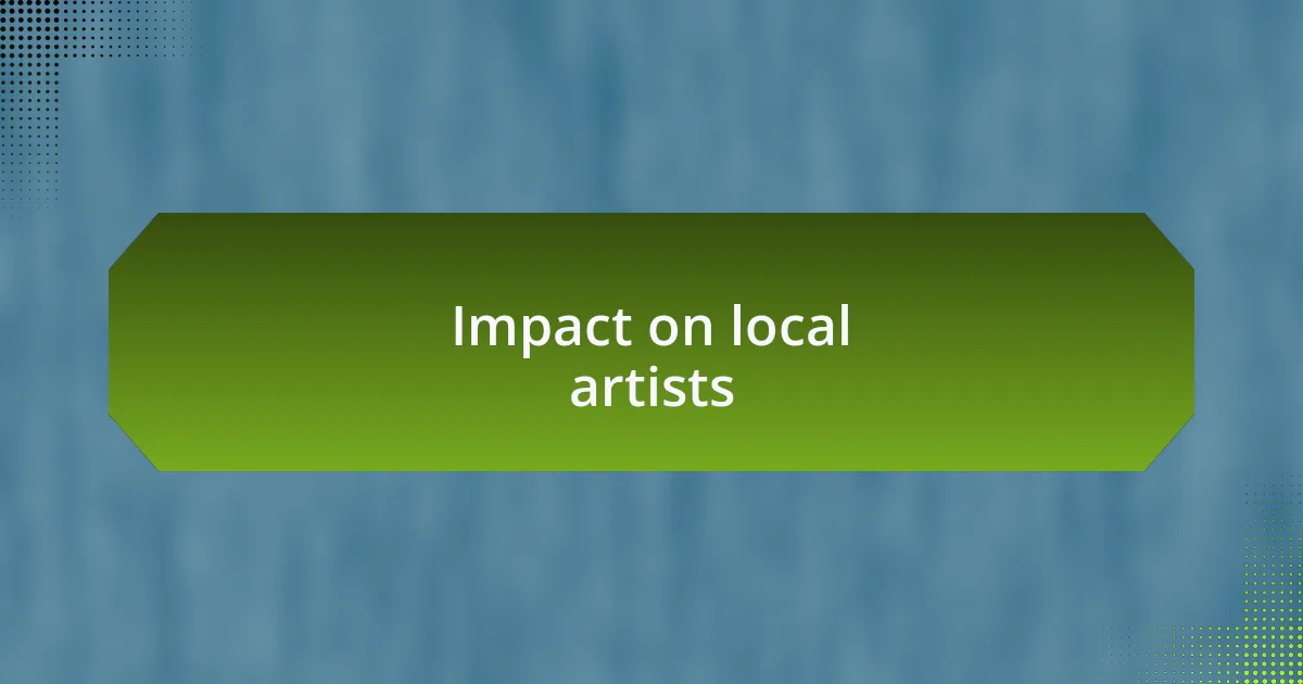 Impact on local artists