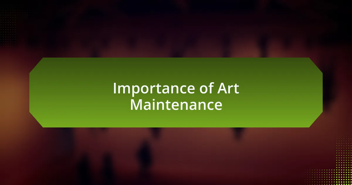 Importance of Art Maintenance