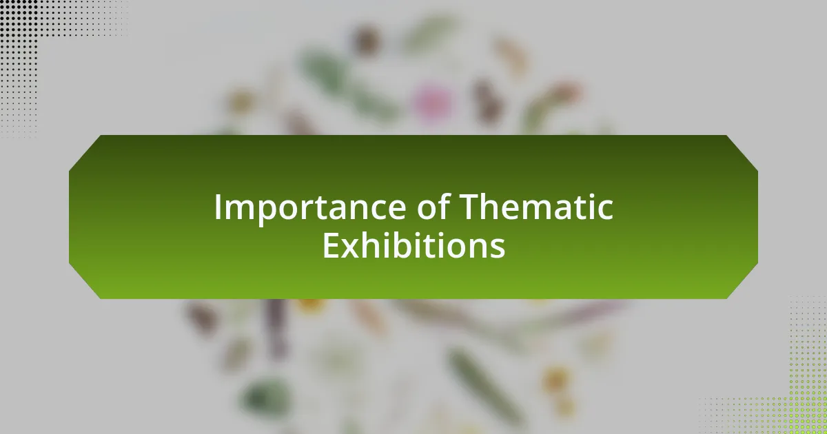 Importance of Thematic Exhibitions