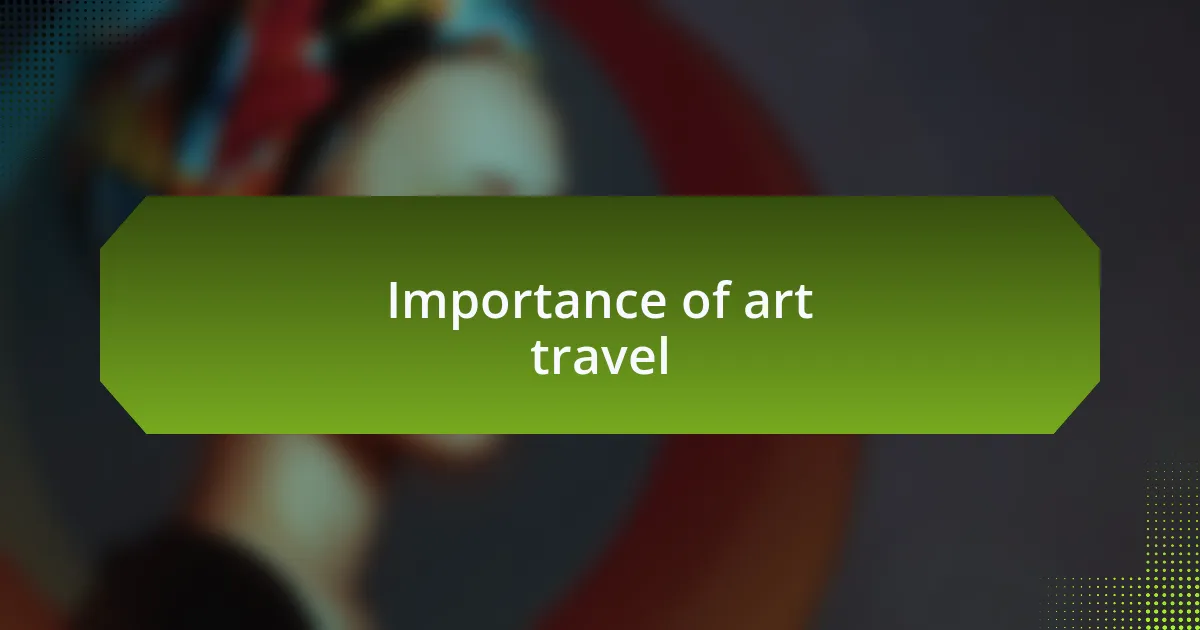 Importance of art travel