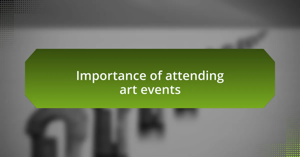 Importance of attending art events