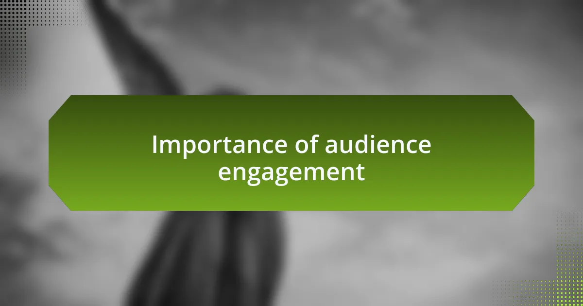Importance of audience engagement