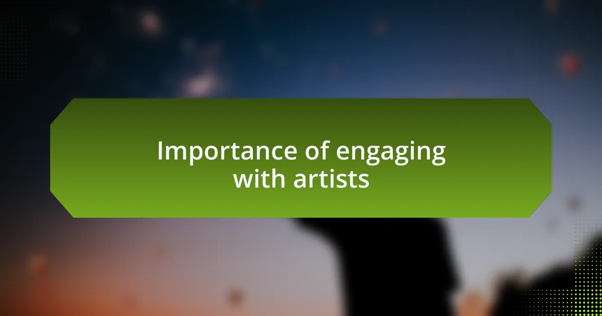 Importance of engaging with artists