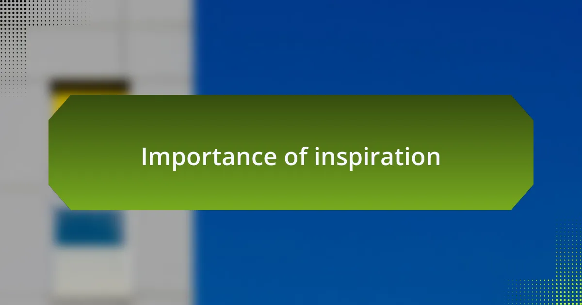 Importance of inspiration