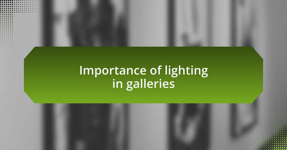 Importance of lighting in galleries