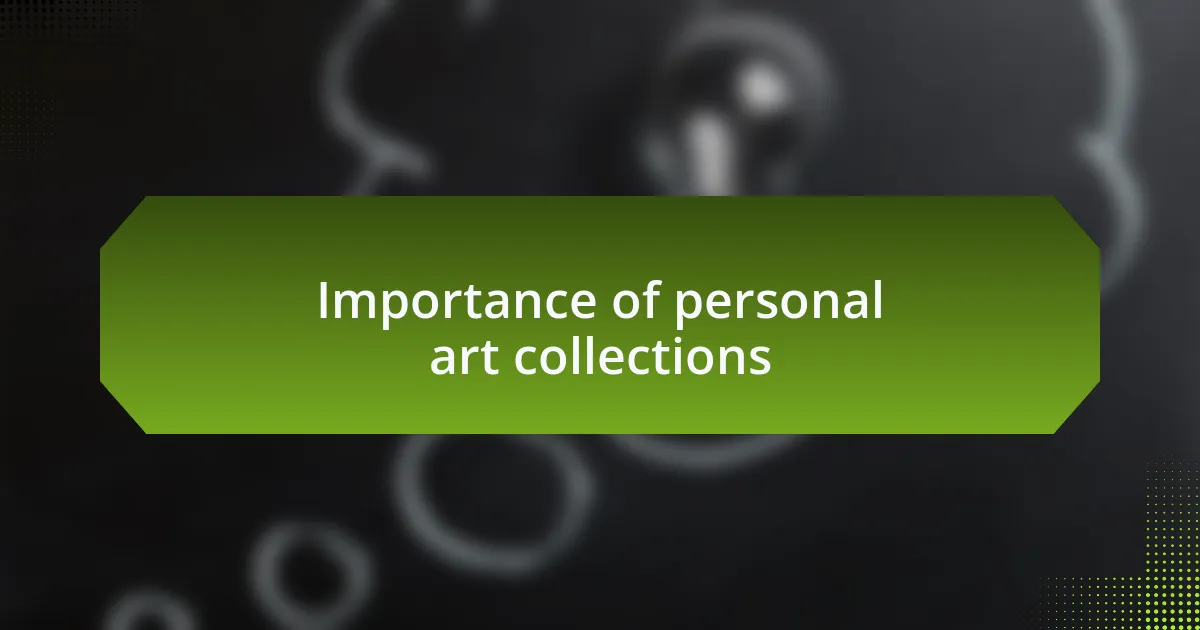 Importance of personal art collections