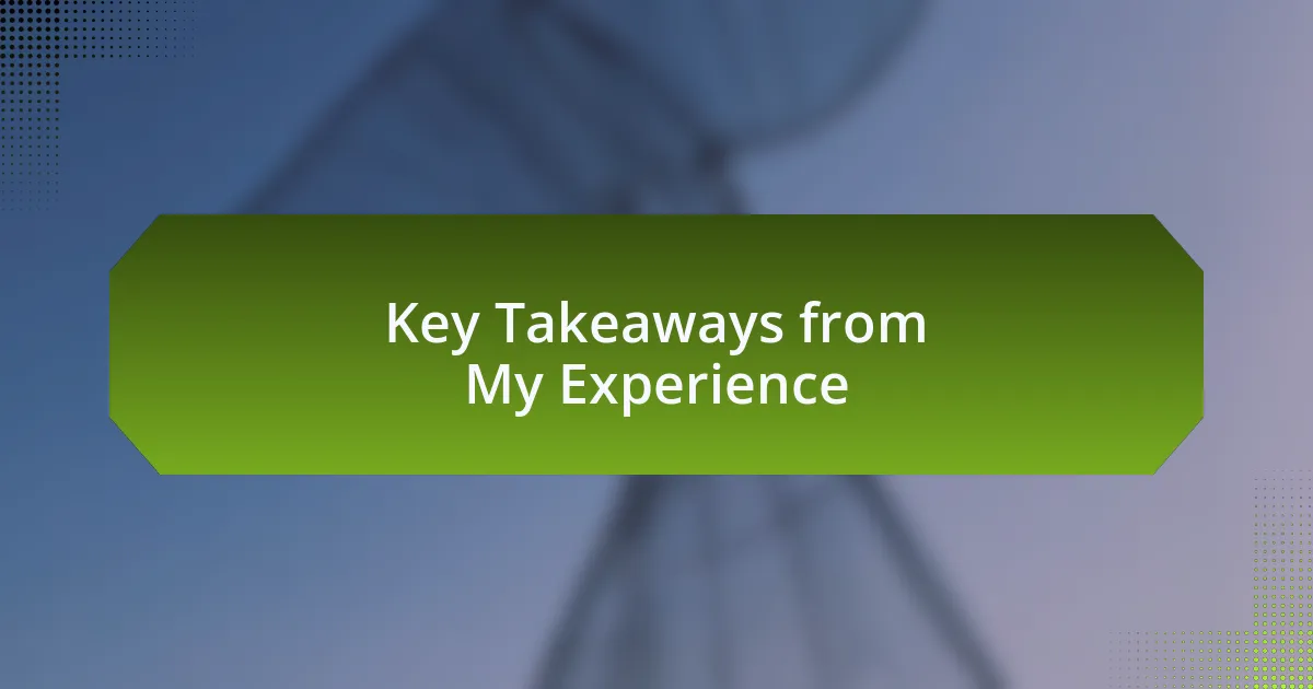 Key Takeaways from My Experience