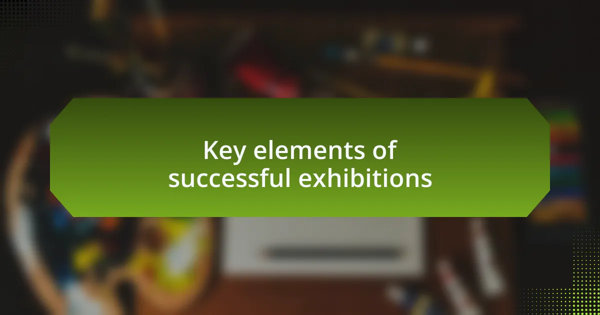 Key elements of successful exhibitions