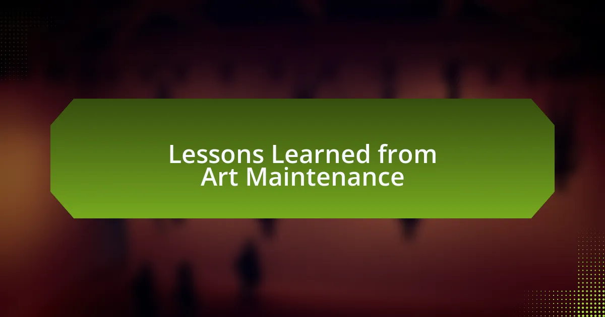 Lessons Learned from Art Maintenance