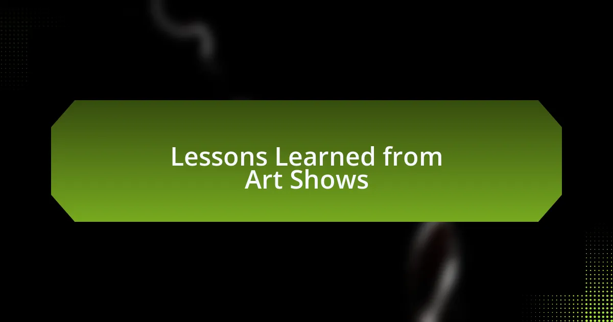 Lessons Learned from Art Shows