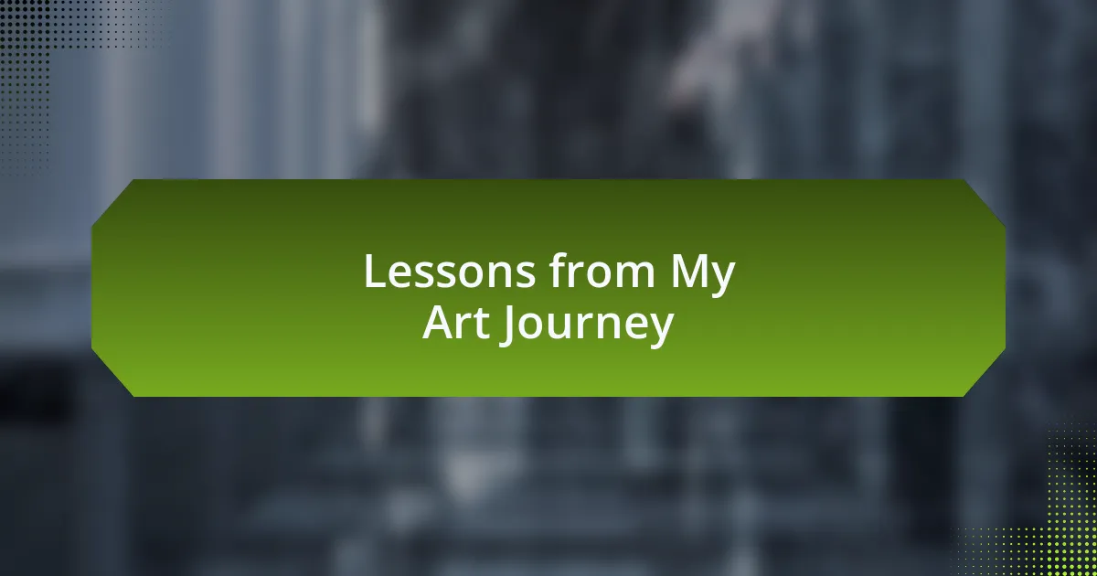 Lessons from My Art Journey