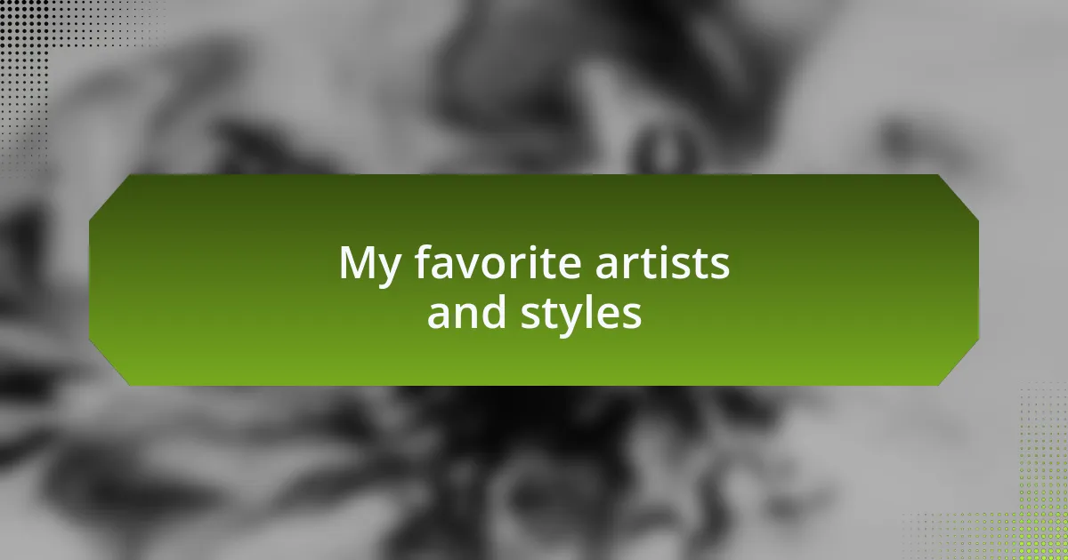 My favorite artists and styles