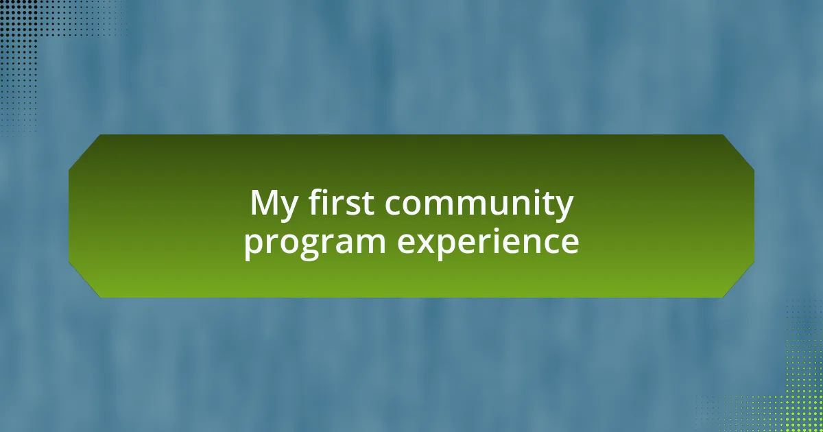 My first community program experience