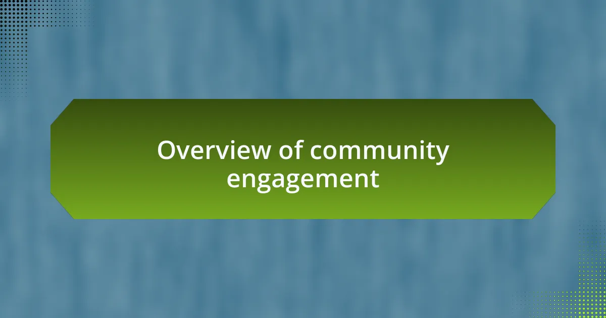 Overview of community engagement
