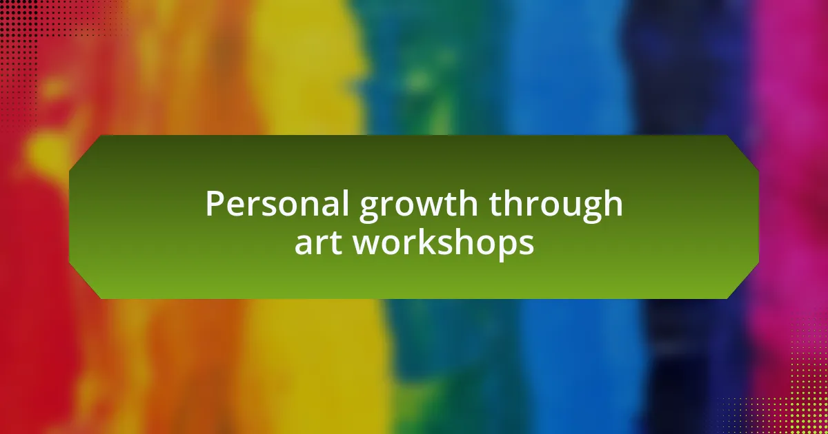 Personal growth through art workshops
