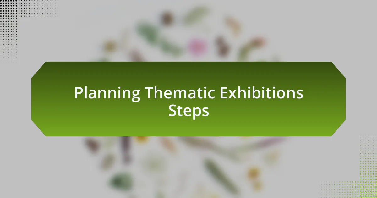 Planning Thematic Exhibitions Steps