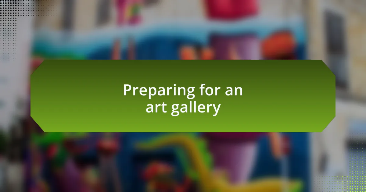 Preparing for an art gallery