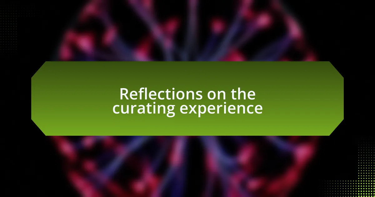 Reflections on the curating experience