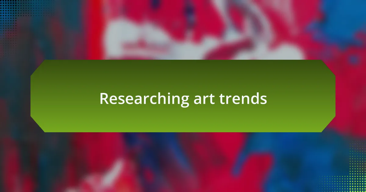 Researching art trends
