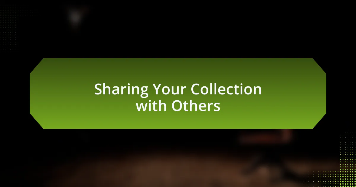 Sharing Your Collection with Others
