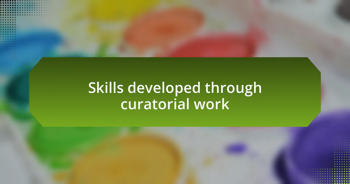 Skills developed through curatorial work