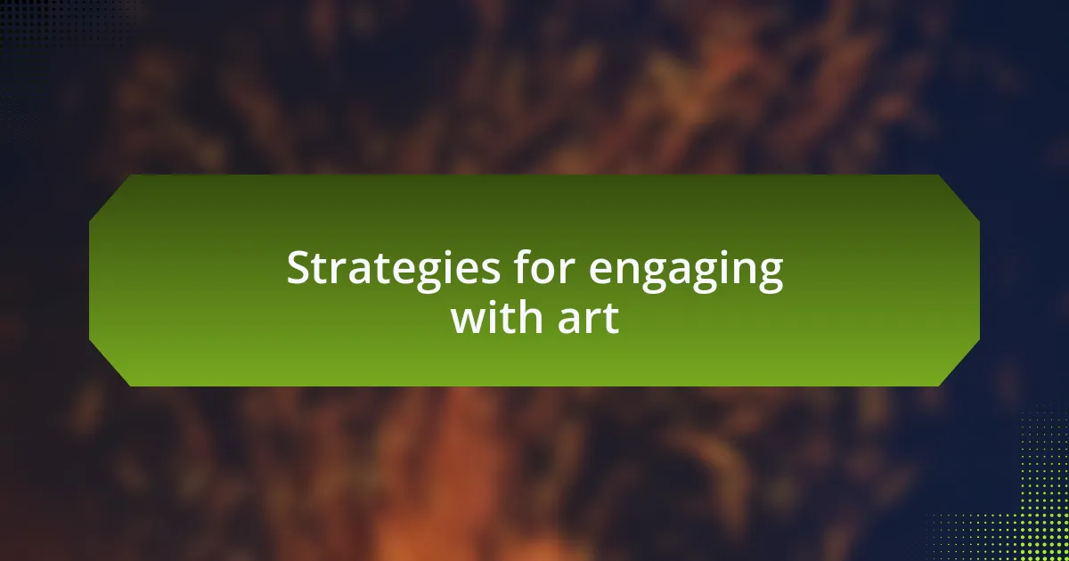 Strategies for engaging with art