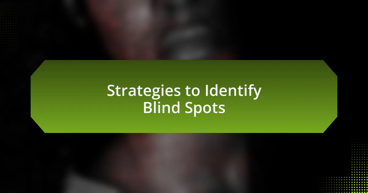 Strategies to Identify Blind Spots