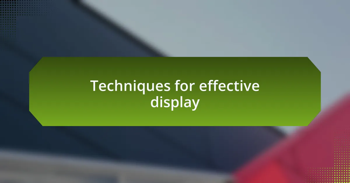 Techniques for effective display