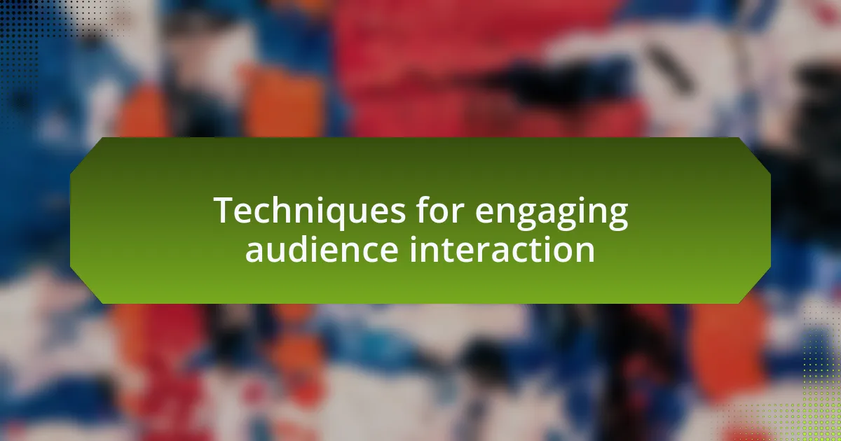 Techniques for engaging audience interaction