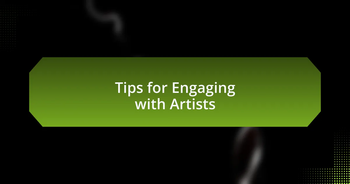 Tips for Engaging with Artists