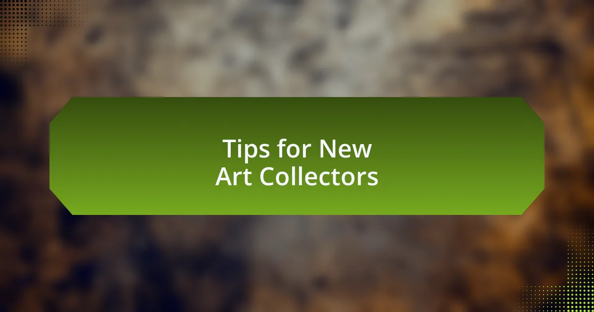 Tips for New Art Collectors