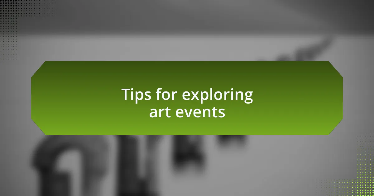 Tips for exploring art events