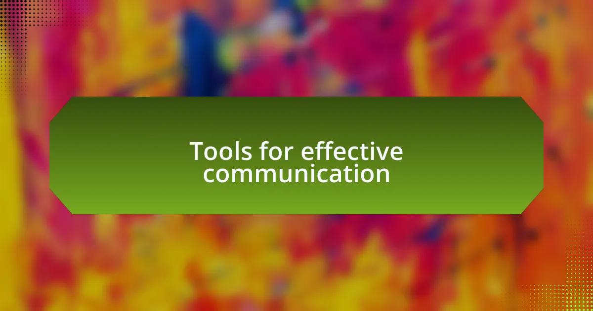 Tools for effective communication