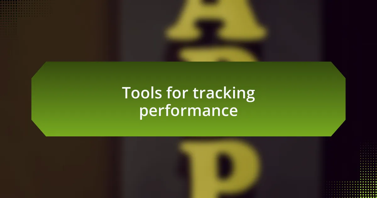 Tools for tracking performance