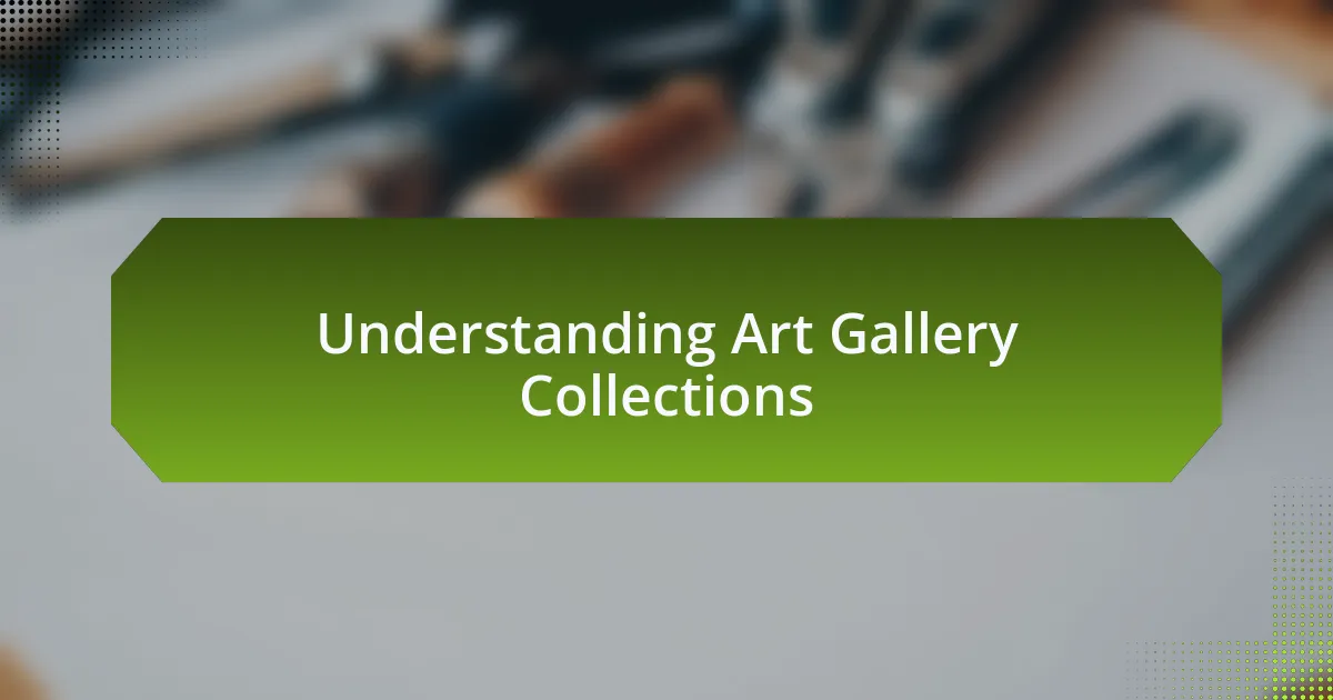 Understanding Art Gallery Collections